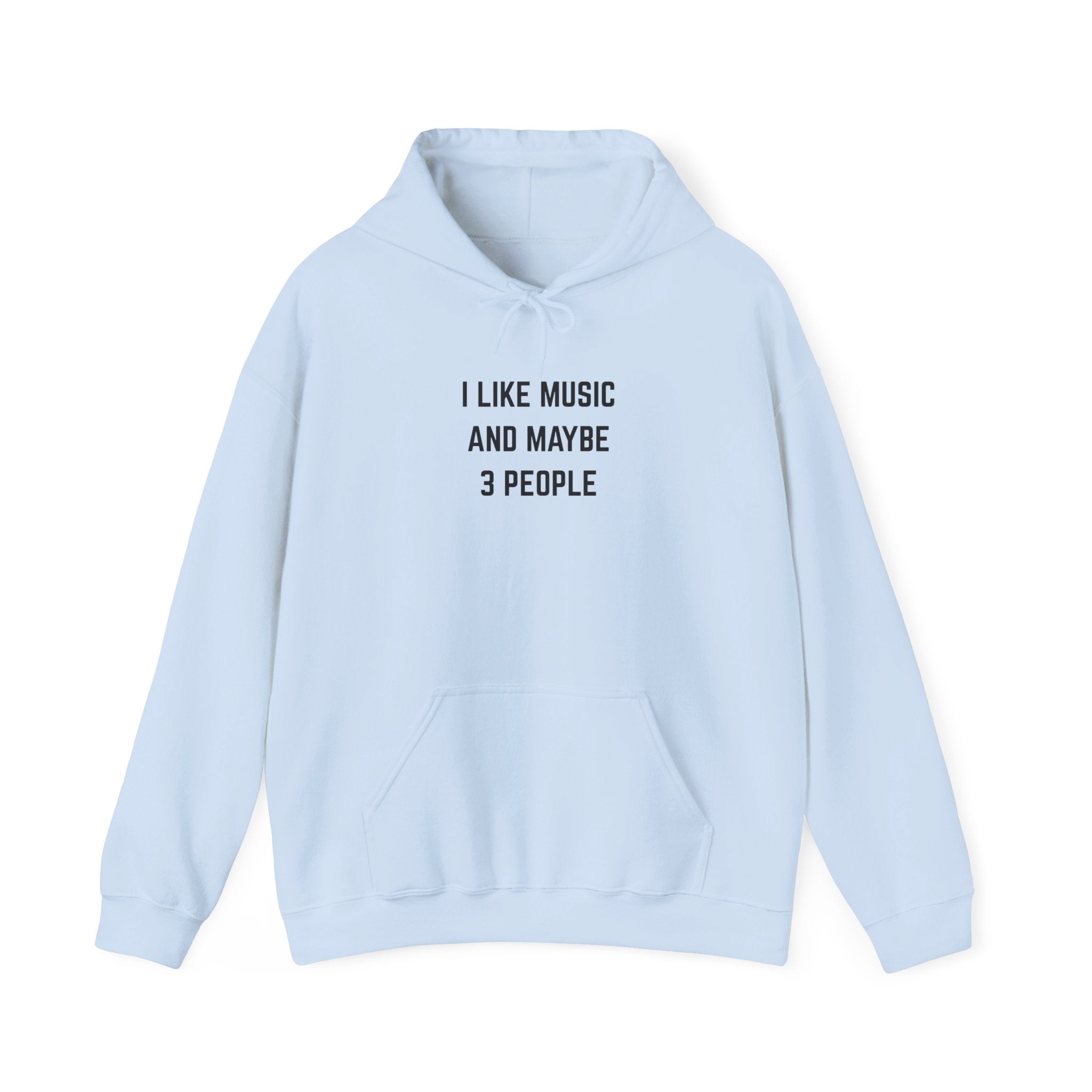 I Like Music And Maybe 3 People Hoodie - Funny Music Lover Gift Introvert Sweatshirt for Musicians