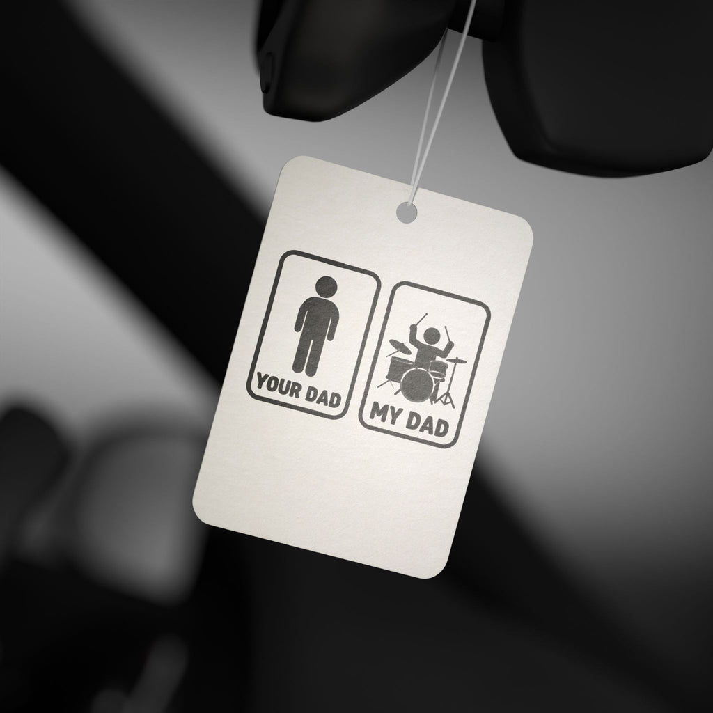 Your Dad My Dad Drummer Car Freshener – Drummer Dad Car Accessory