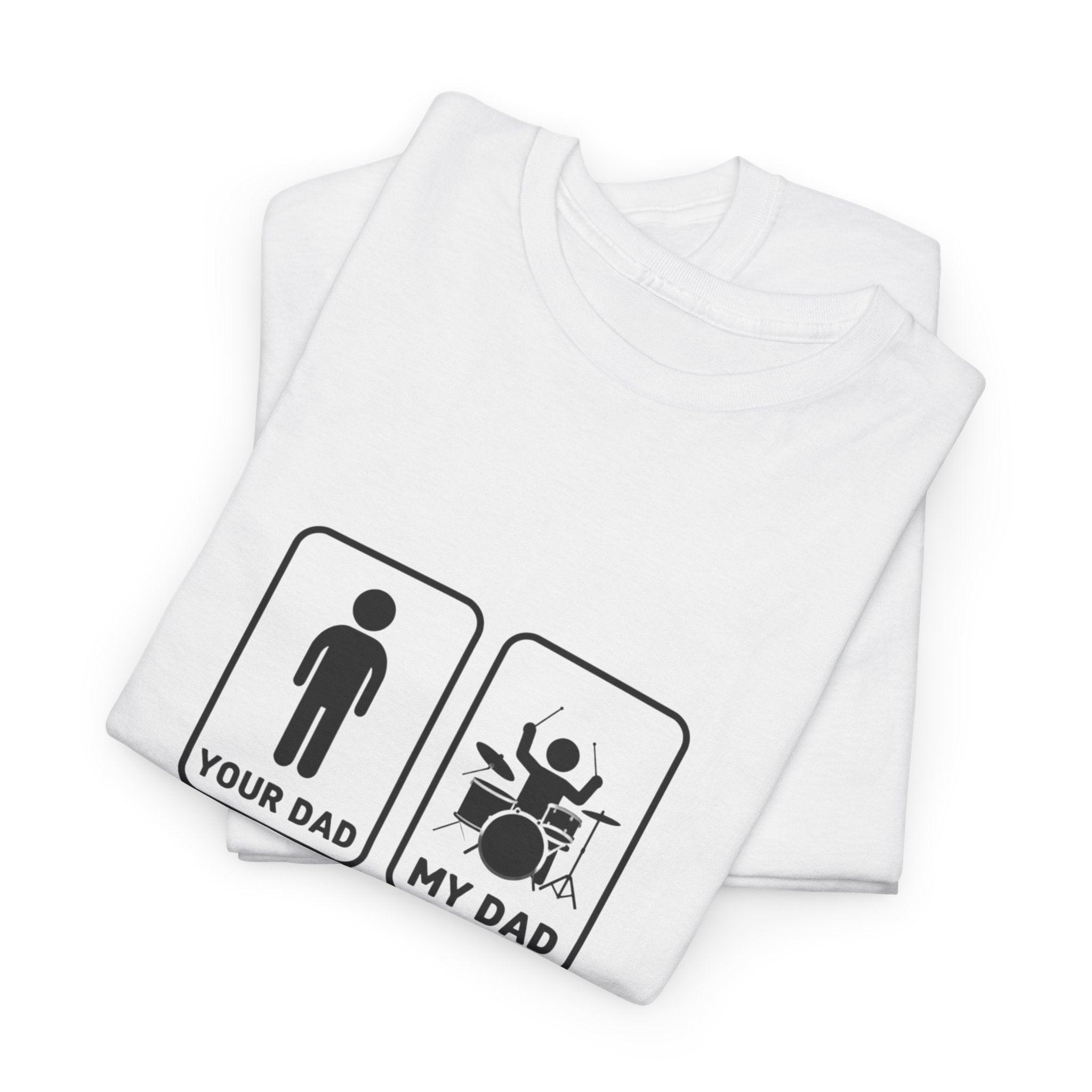 Your Dad My Dad Drummer T-Shirt - Drummer Dad Shirt, Gift for Drummer Dad