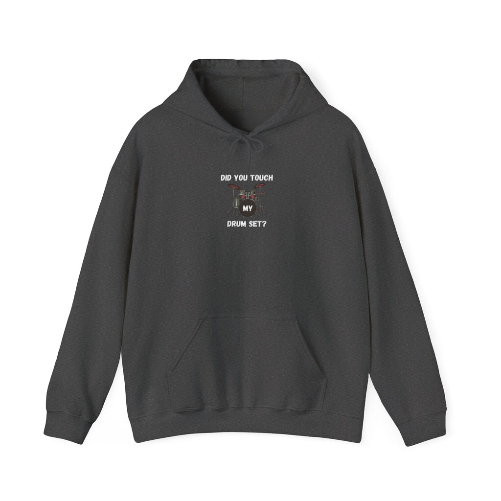 Did You Touch My Drum Set Hoodie - Funny Drummer Sweatshirt Music Pullover