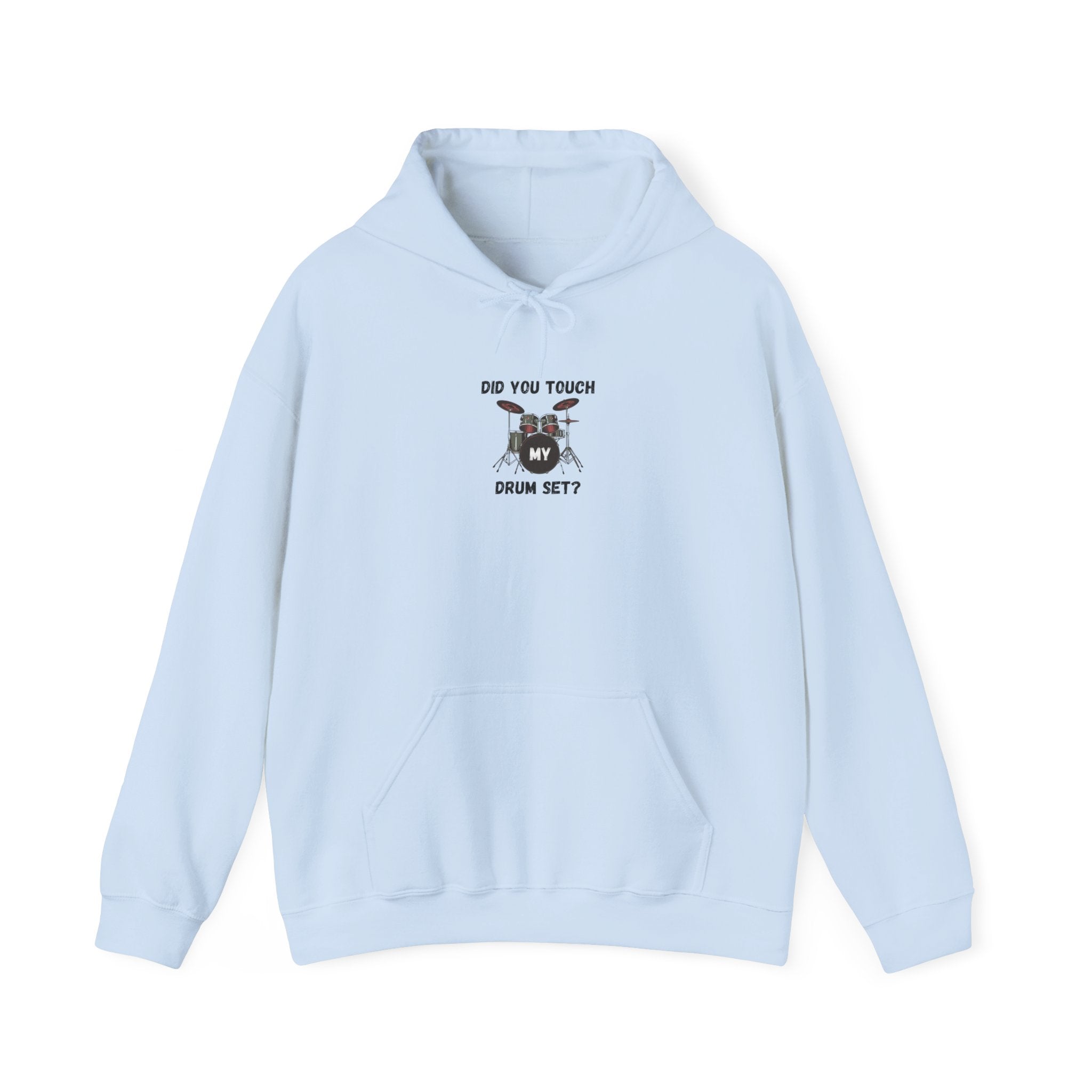 Did You Touch My Drum Set Hoodie - Funny Drummer Sweatshirt Music Pullover