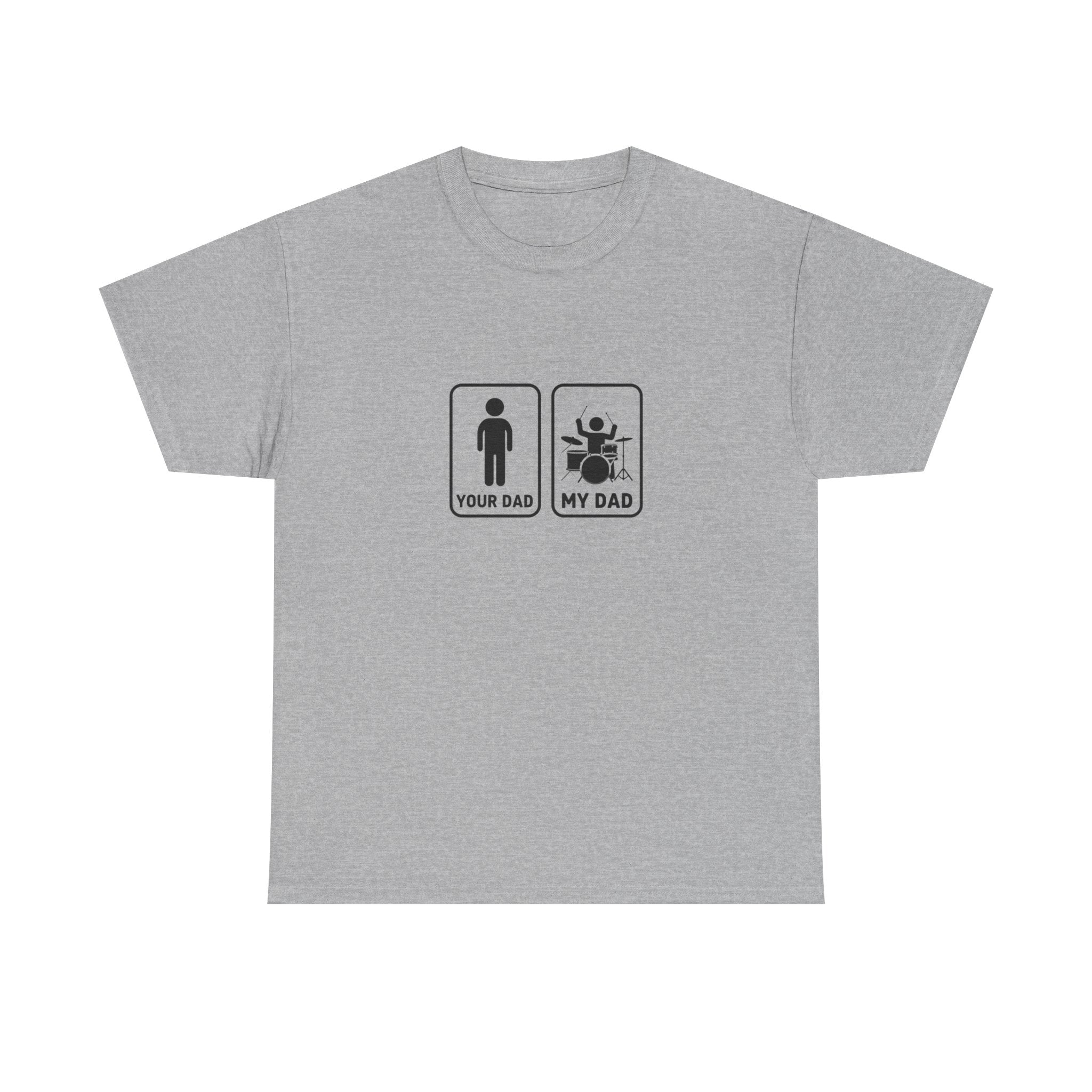 Your Dad My Dad Drummer T-Shirt - Drummer Dad Shirt, Gift for Drummer Dad
