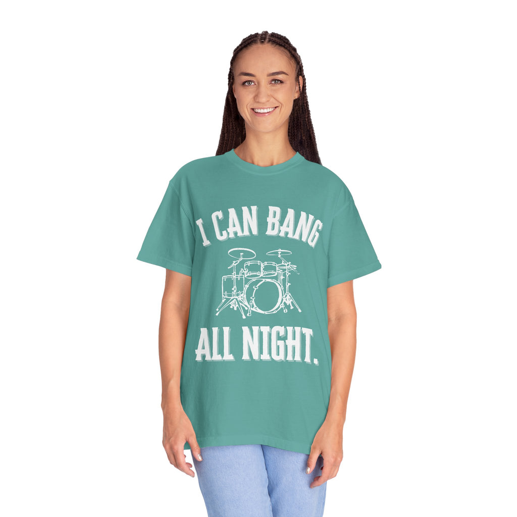 I Can Bang All Night - Graphic Drummer Tee