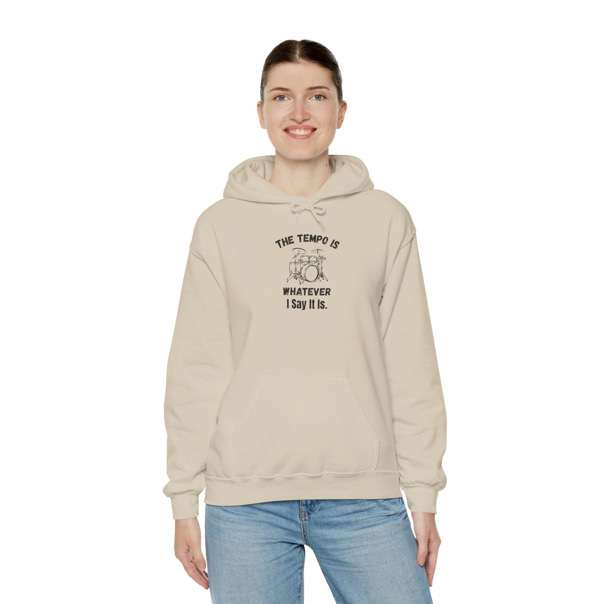 The Tempo Is Whatever I Say It Is Hoodie - Funny Drummer Sweatshirt Music Pullover