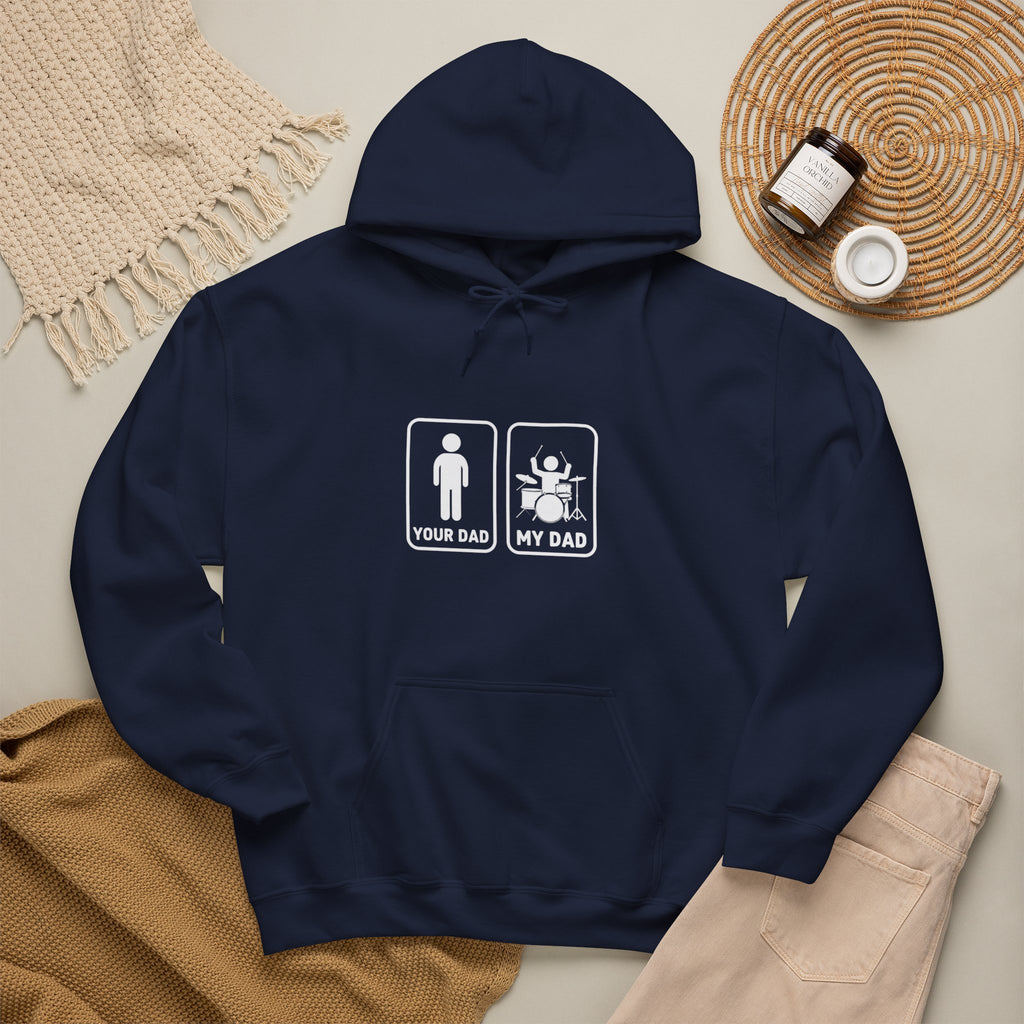 Your Dad My Dad Drummer Hoodie – Drummer Dad Sweatshirt