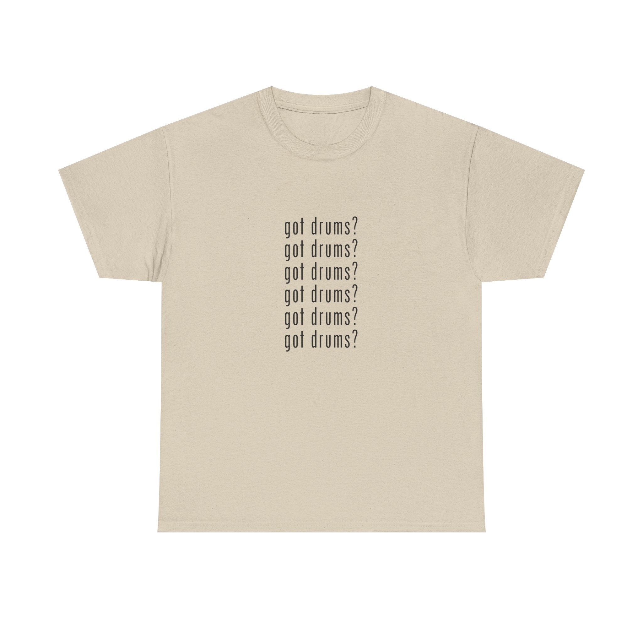 Got Drums? T‑Shirt - Drum Tee for Drummers & Music Lovers