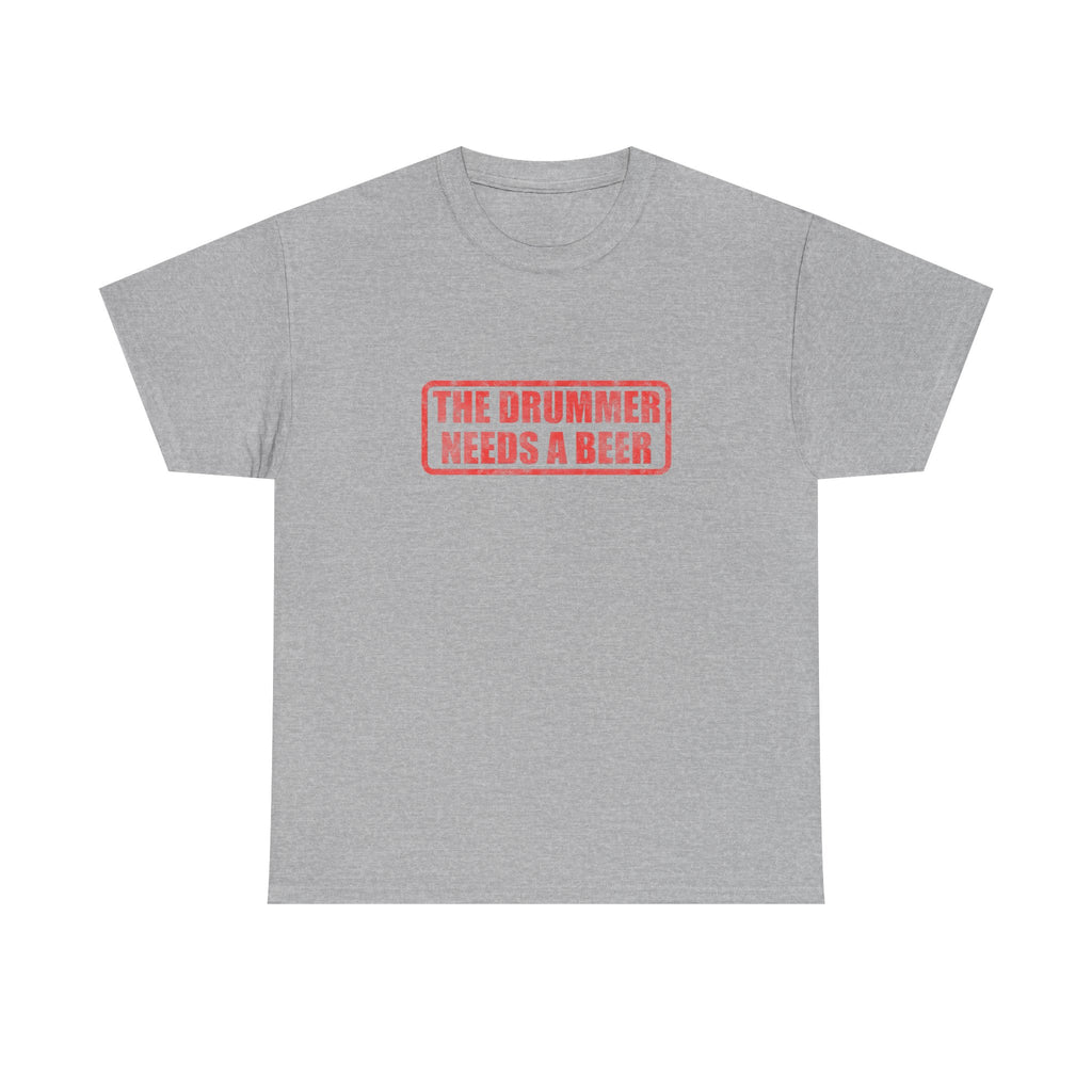 The Drummer Needs A Beer T-Shirt - Funny Musician Tee for Drum Players & Band Gifts