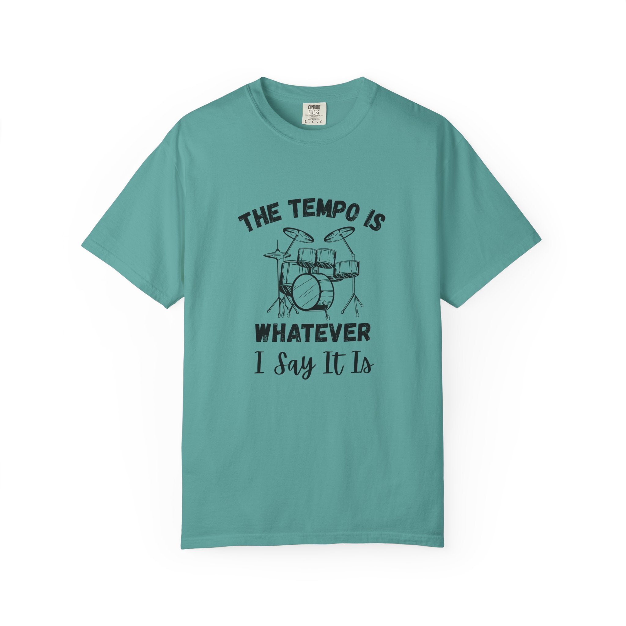 The Tempo Is Whatever I Say It Is - Funny Drum Kit Graphic Tee