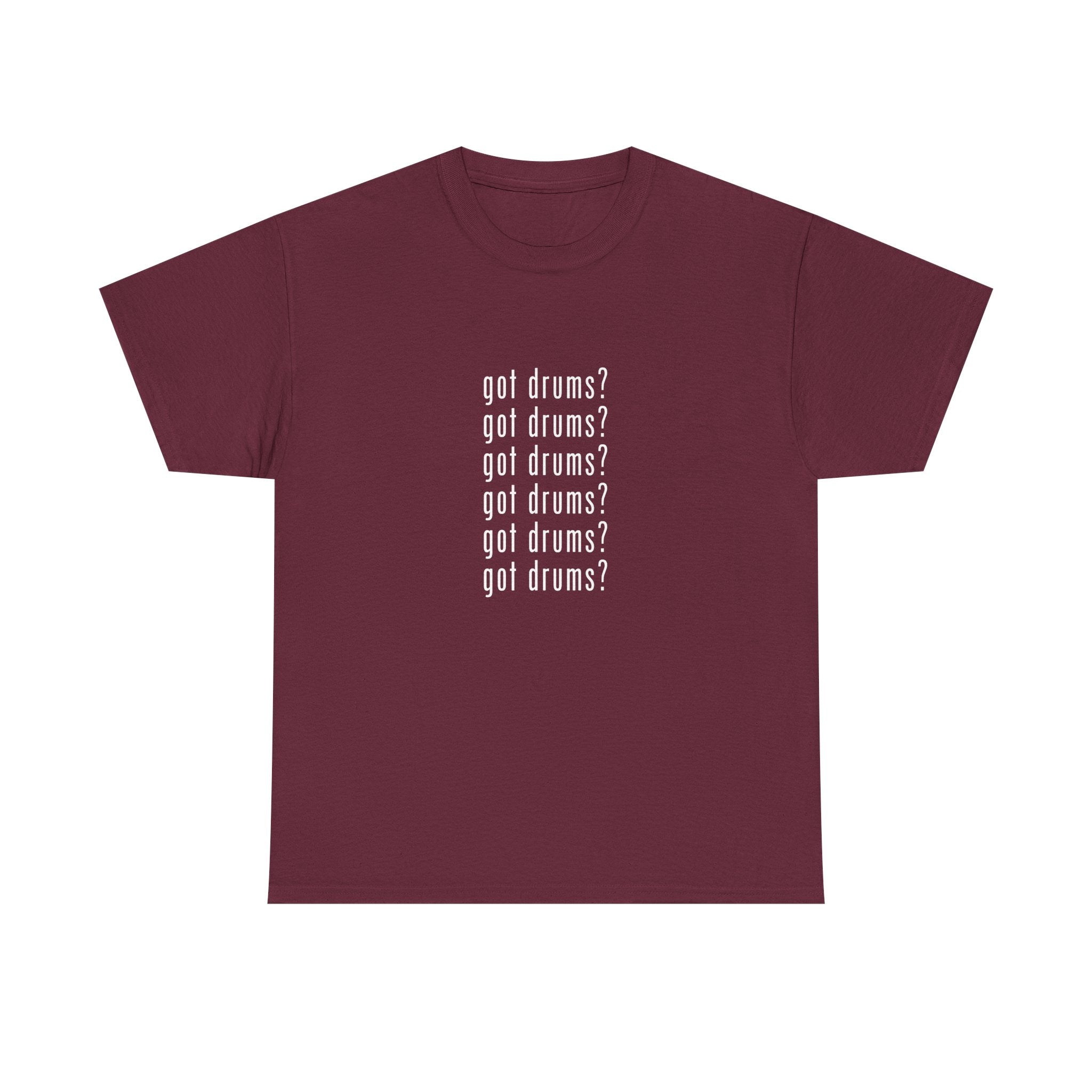 Got Drums? T‑Shirt - Drum Tee for Drummers & Music Lovers