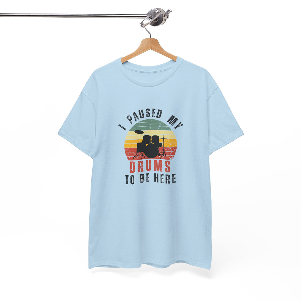I Paused My Drums to Be Here T-Shirt - Retro Drum Kit Graphic Tee for Drummers