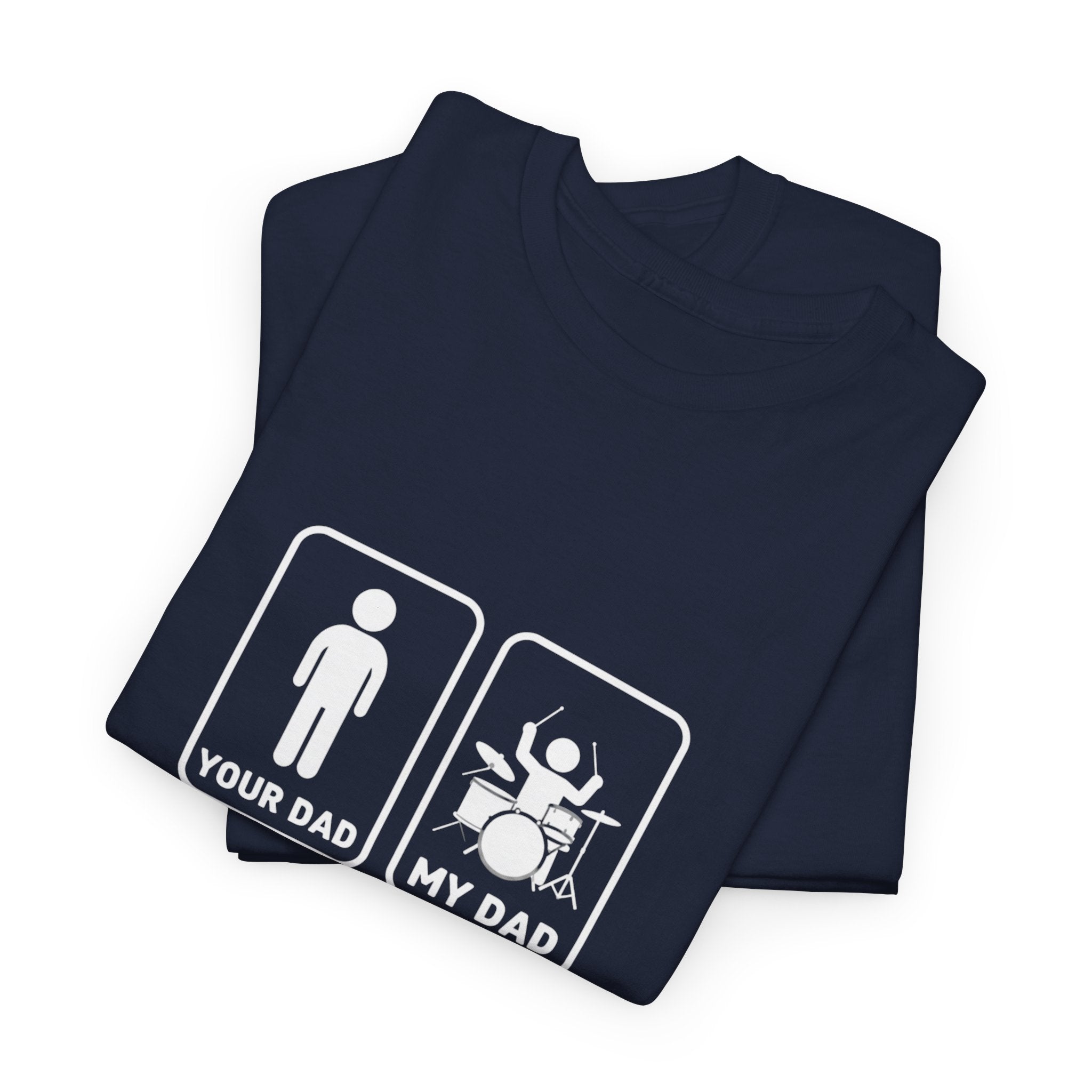 Your Dad My Dad Drummer T-Shirt - Drummer Dad Shirt, Gift for Drummer Dad