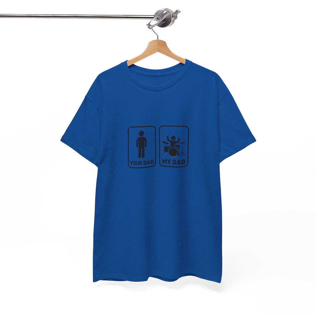 Your Dad My Dad Drummer T-Shirt - Drummer Dad Shirt, Gift for Drummer Dad