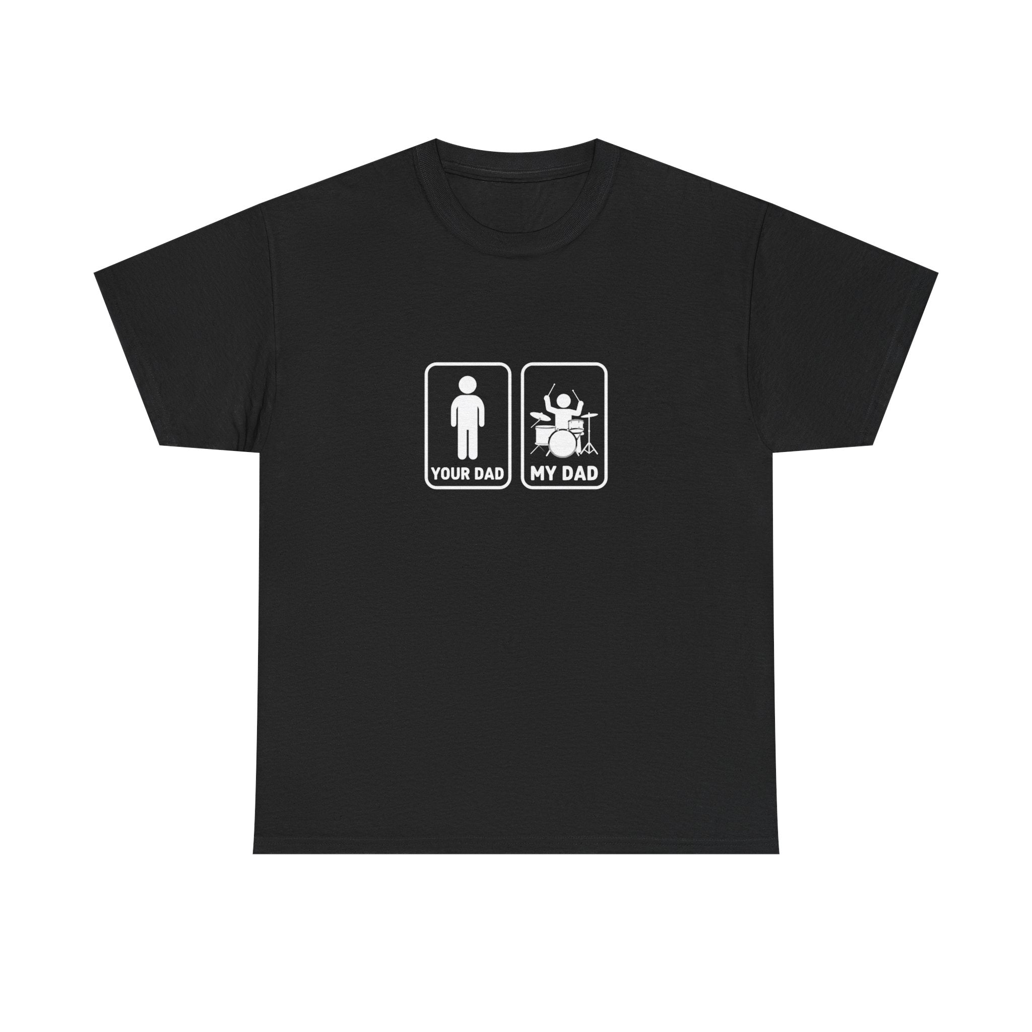 Your Dad My Dad Drummer T-Shirt - Drummer Dad Shirt, Gift for Drummer Dad