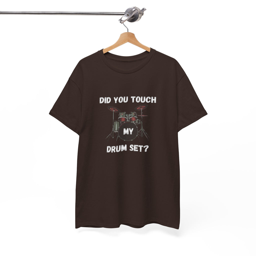 Did You Touch My Drum Set T-Shirt - Funny Drummer Graphic Tee Music Shirt