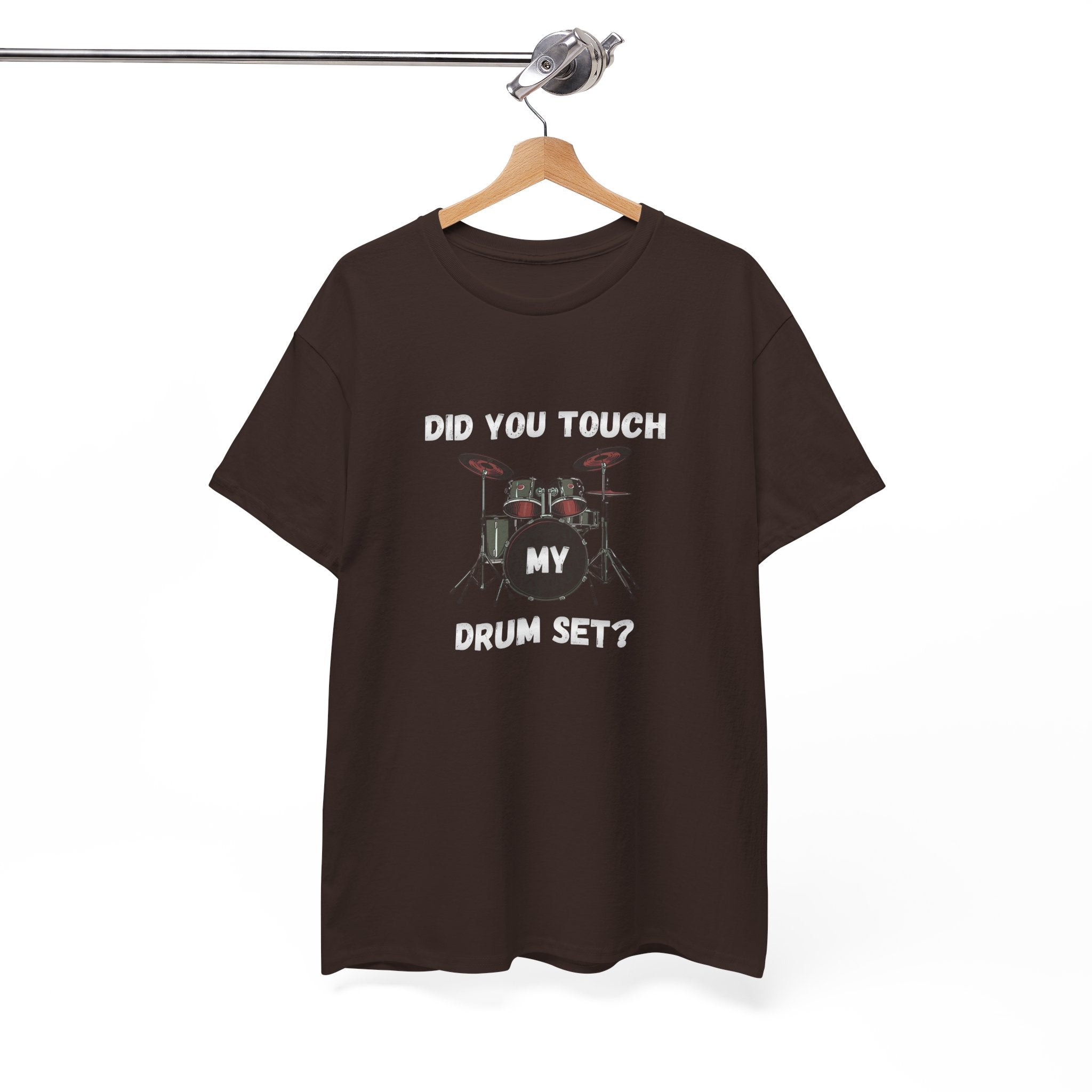 Did You Touch My Drum Set T-Shirt - Funny Drummer Graphic Tee Music Shirt