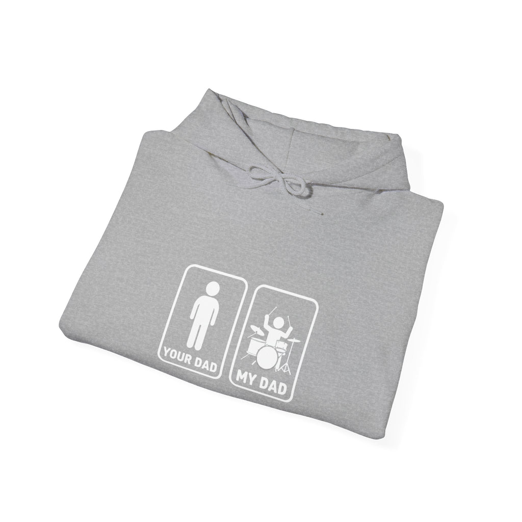 Your Dad My Dad Drummer Hoodie – Drummer Dad Sweatshirt