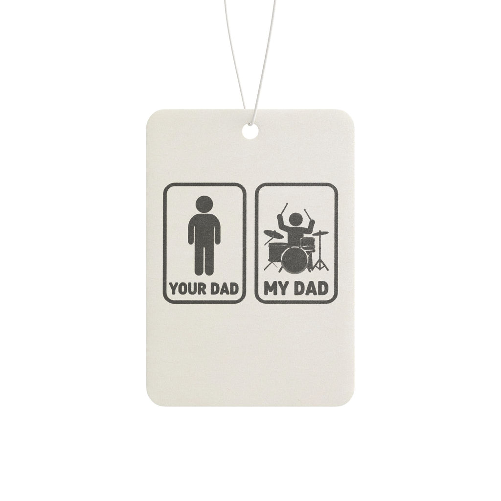 Your Dad My Dad Drummer Car Freshener – Drummer Dad Car Accessory