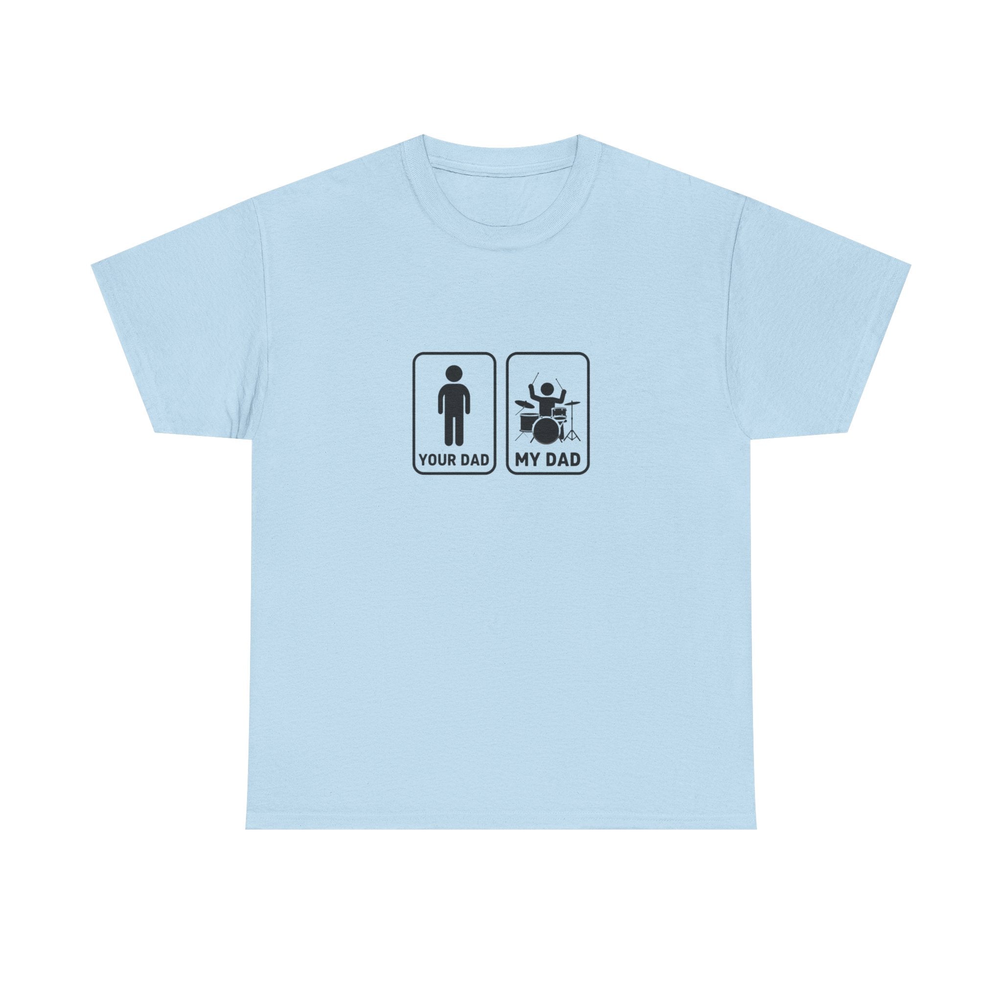 Your Dad My Dad Drummer T-Shirt - Drummer Dad Shirt, Gift for Drummer Dad