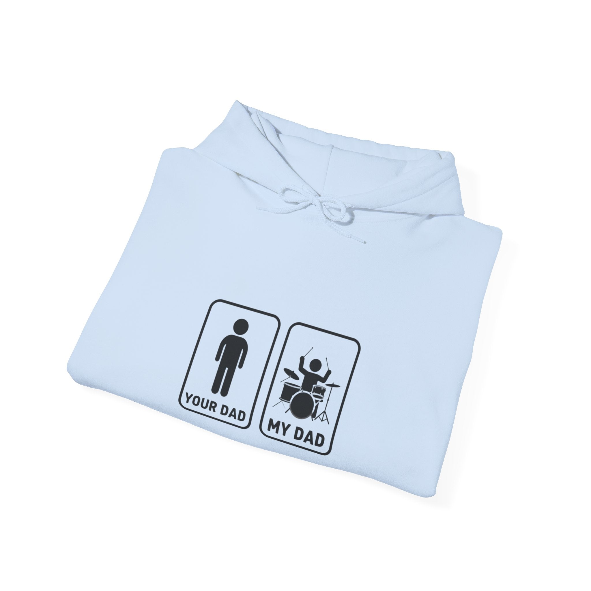 Your Dad My Dad Drummer Hoodie – Drummer Dad Sweatshirt