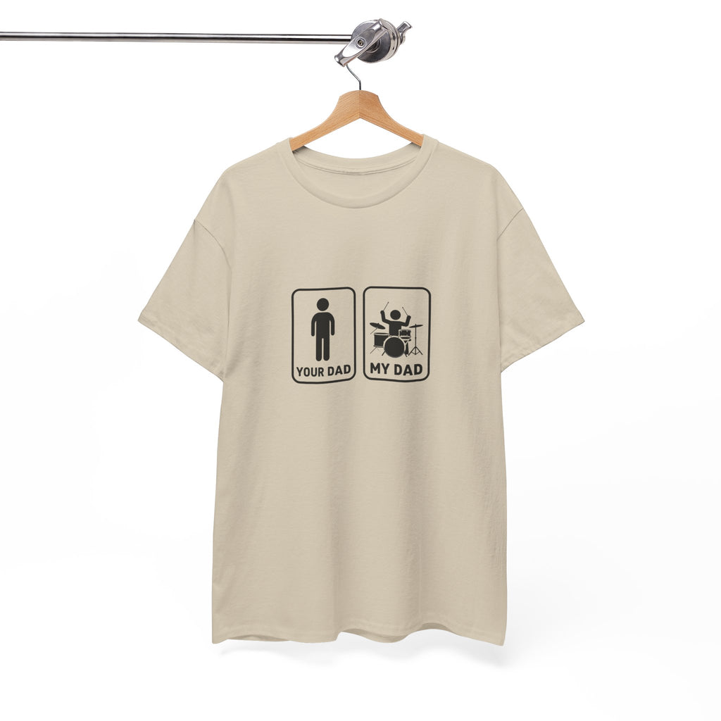 Your Dad My Dad Drummer T-Shirt - Drummer Dad Shirt, Gift for Drummer Dad