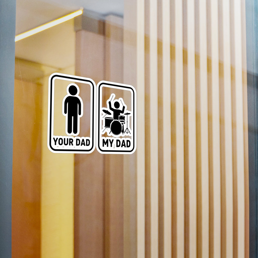 Your Dad My Dad Drummer Sticker – Drummer Dad Sticker